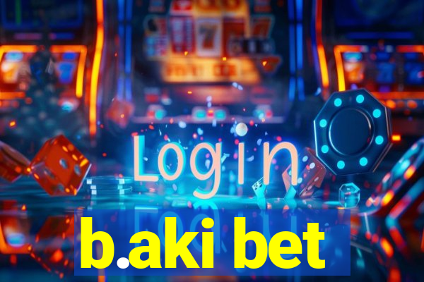 b.aki bet